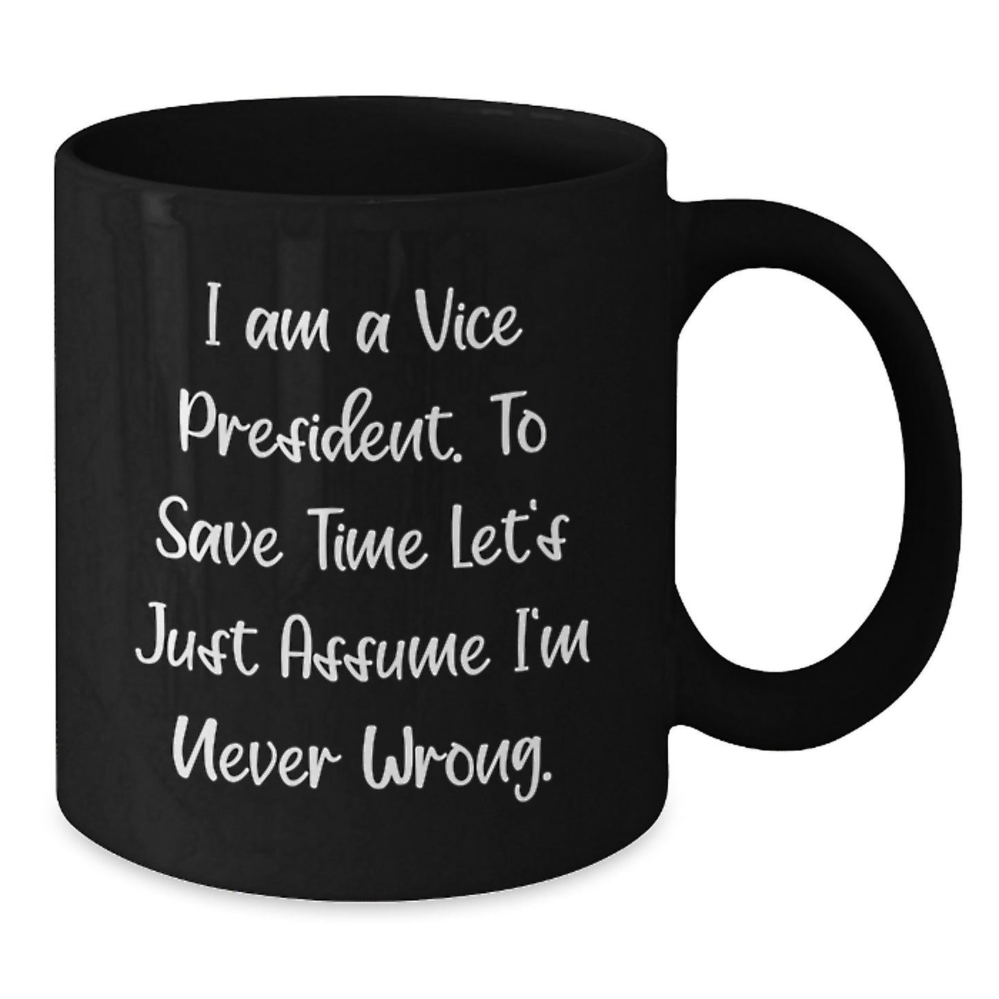 Funny Vice President Black Coffee Mug Gift Ideas for Men - I Am A Vice President Mugs for Women Coworkers Family - Unique Mother's Day Unique Gifts from Husband - Additional