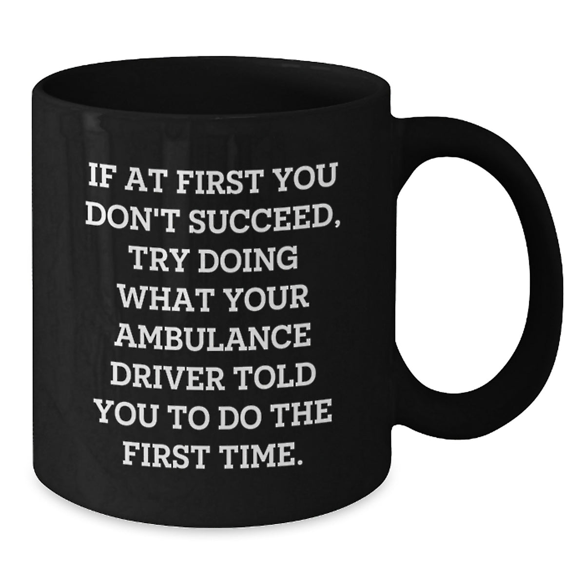Funny Ambulance Driver Gifts for Men, Black Coffee Mugs with Inspirational Quote, Unique Graduation Gifts from Friends - Additional