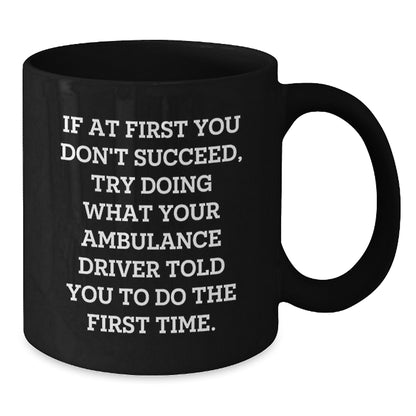 Funny Ambulance Driver Gifts for Men, Black Coffee Mugs with Inspirational Quote, Unique Graduation Gifts from Friends - Additional