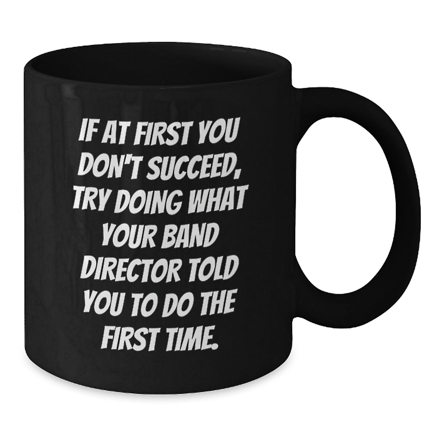 Funny Band Director Quotes Gifts from Men to Band Directors, Black Coffee Mug for Birthday, Try Again, Inspirational Mug for Band Directors, Gifts for Band Director, Birthday Unique Gifts - Additional