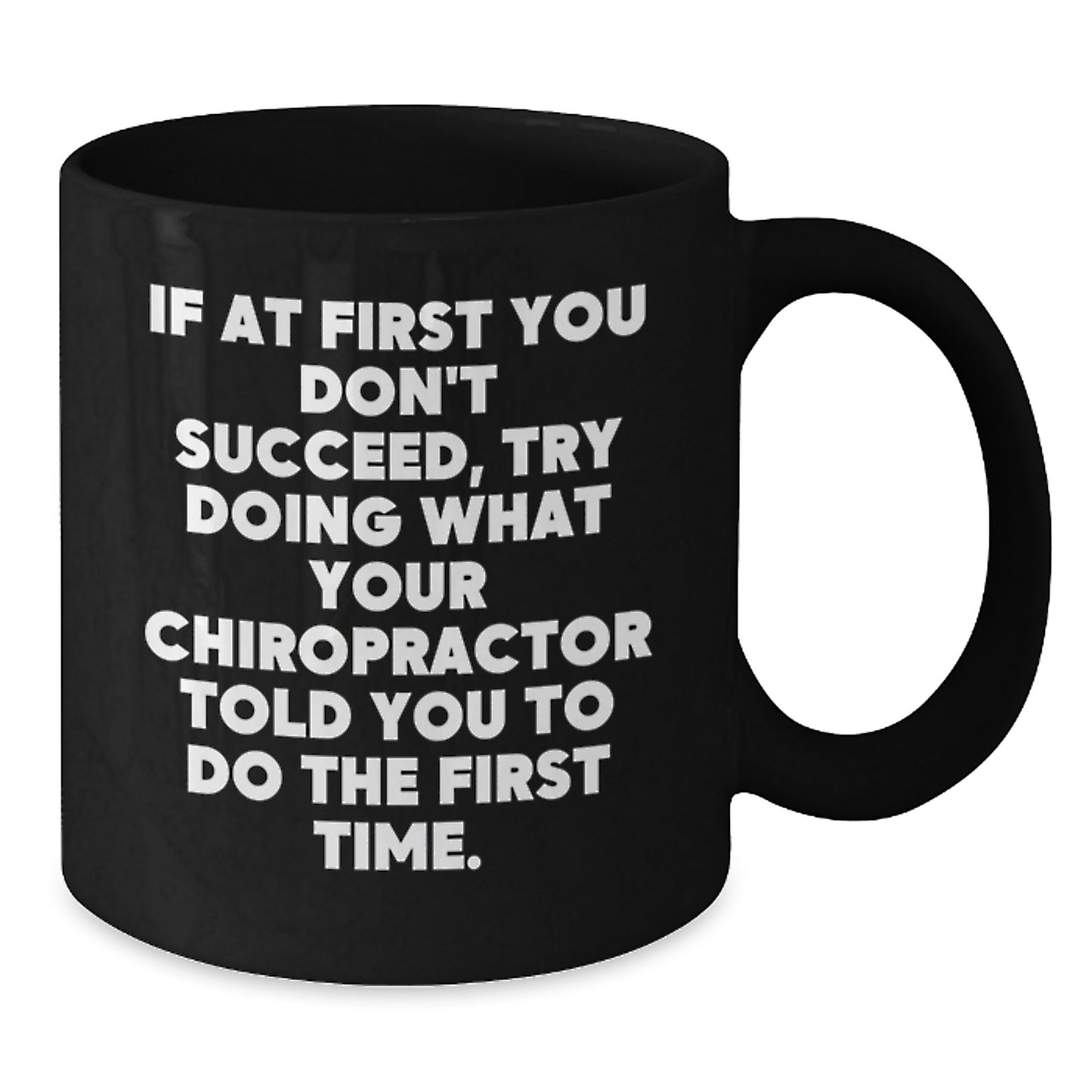 Chiropractor Gifts from Men to Women, Funny Valentine's Unique Black Coffee Mug for Chiropractors - If At First You Don't Succeed - Additional