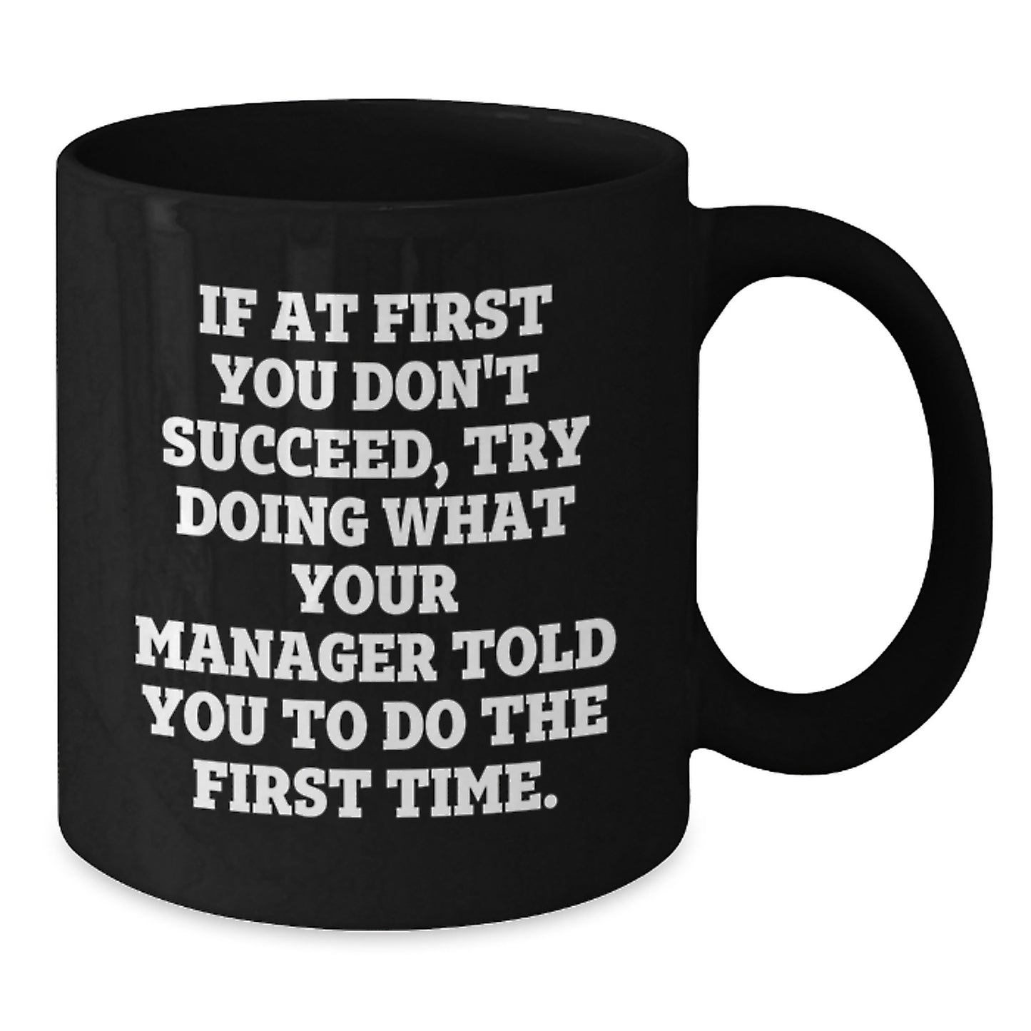 Funny Manager Gifts from Coworkers, Black Coffee Mug for Graduation, Inspirational Quote about Doing What You're Told, 11oz and 15oz Capacity - Additional