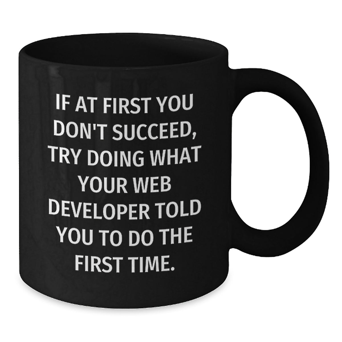 Funny Web Developer Gifts for Men from Friends - Web Developer Black Coffee Mug with Inspirational Quote - Unique Graduation Gifts for Him - Black Coffee Mug - 11oz or 15oz - Additional