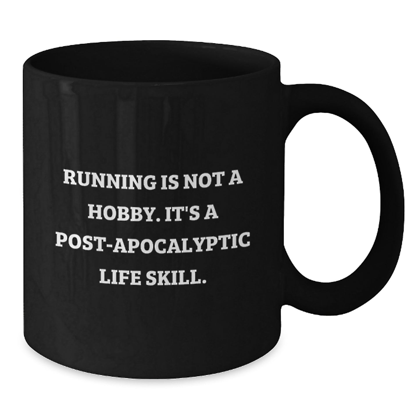 Funny Running is Not A Hobby. It's A Post-apocalyptic Life Skill. Graduation Unique Gifts from Friends and Family to Running Enthusiasts - Additional