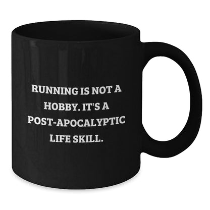 Funny Running is Not A Hobby. It's A Post-apocalyptic Life Skill. Graduation Unique Gifts from Friends and Family to Running Enthusiasts - Additional