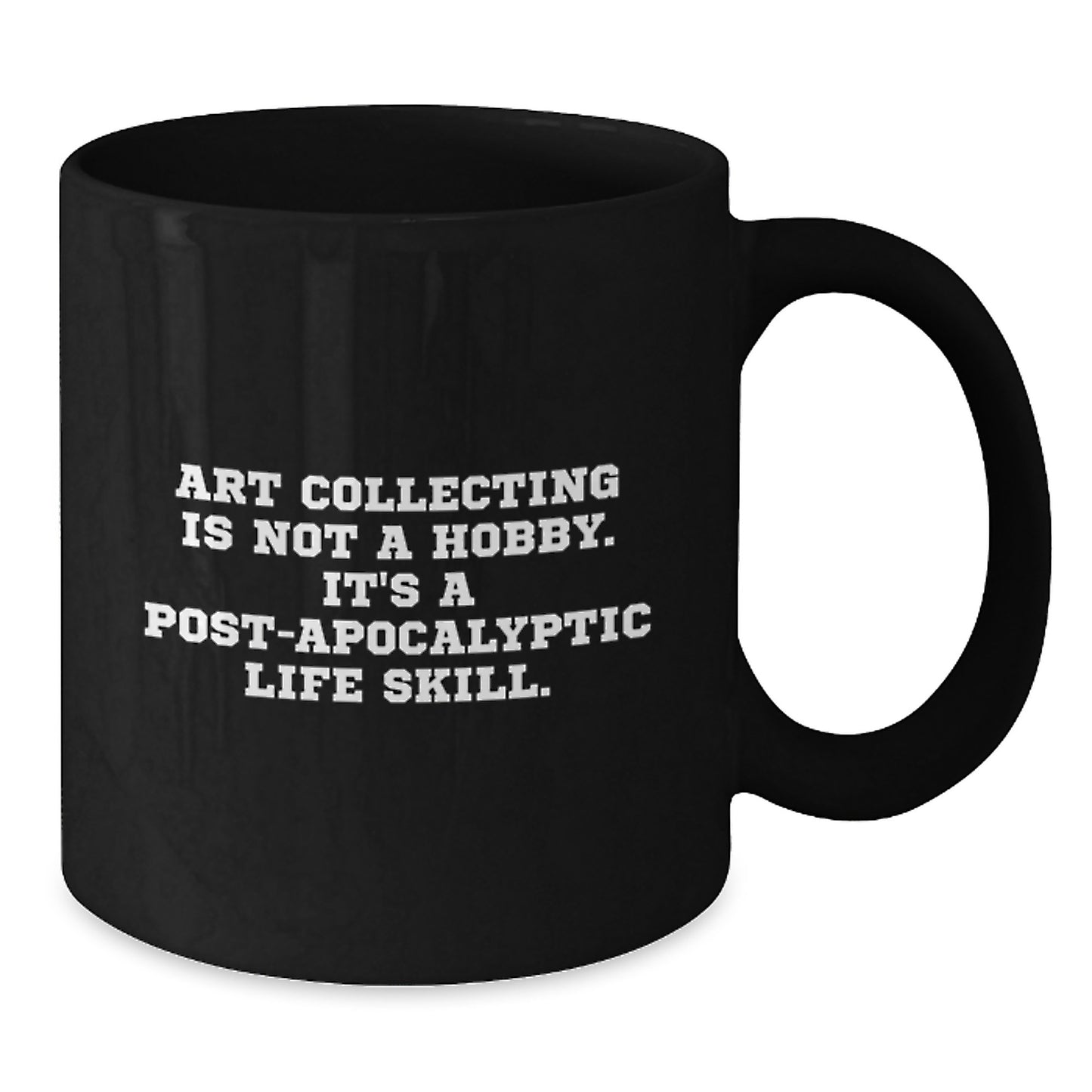 Art Collecting Is My Life, Black Coffee Mug for Art Lovers, Funny Quote on Ceramic Mug, Gifts for Art Collectors, Men, Women, Graduation Unique Gifts from Family - Additional