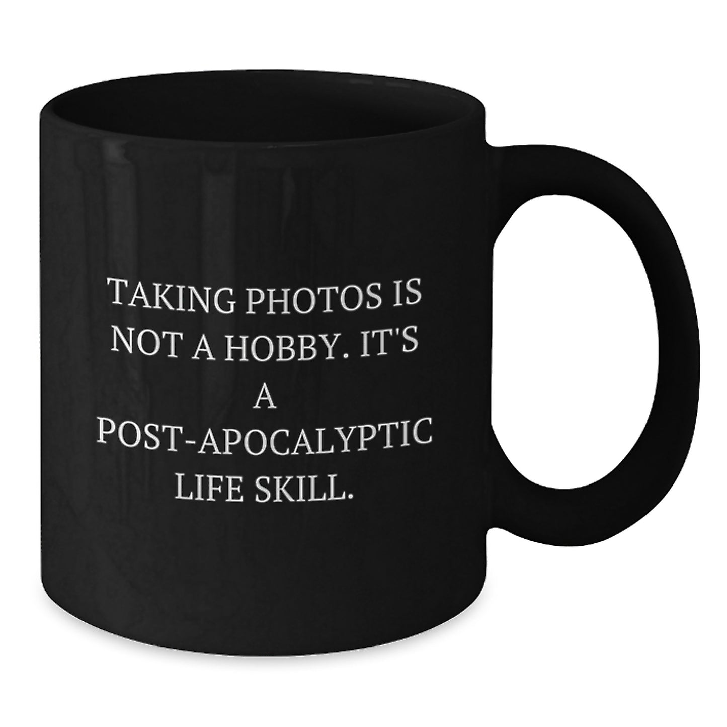 Taking Photos Black Coffee Mug - Funny Quote for Taking Photos Enthusiasts - Unique Graduation Gifts from Friends to Taking Photos Lovers - 11oz or 15oz Black Ceramic Mug - Additional