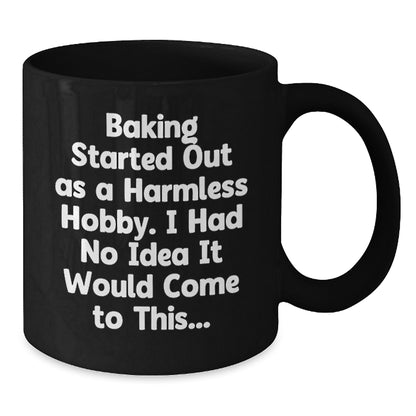 Baking Lover's Humorous Quote Black Coffee Mug Gifts for Baking Enthusiasts, Graduation Unique Gifts from Family, Friends, Coworkers - Additional