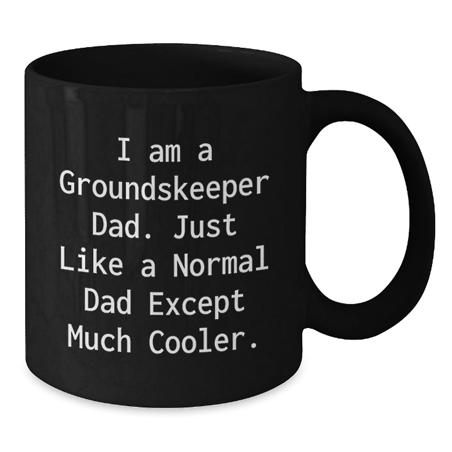 groundskeeper Fun Coffee Mug Gifts from Dad to groundskeeper Men on Graduation Day - Additional