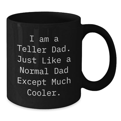 For Him Keepsake Birthday Gift I Am A Teller Dad Mug - Additional