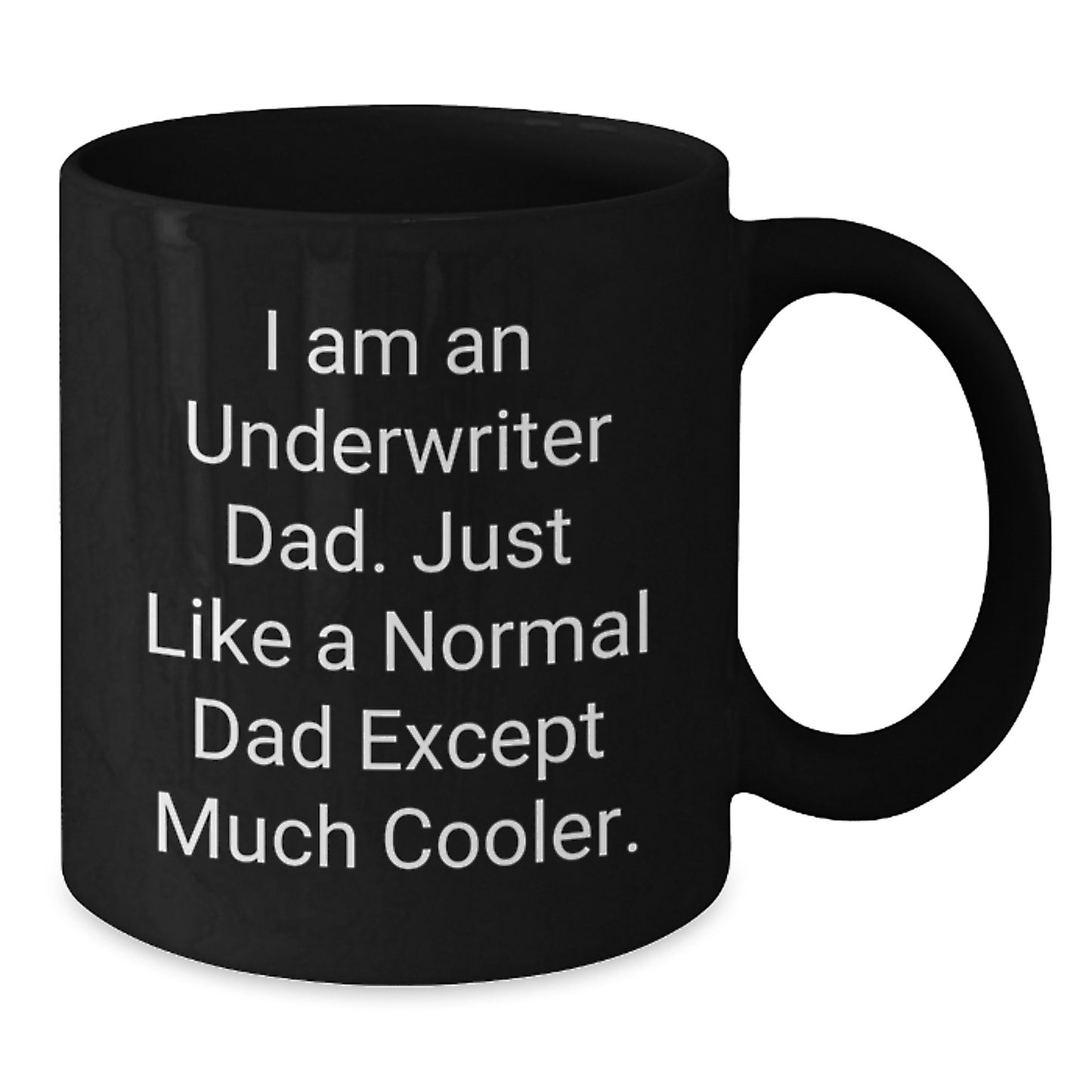 Underwriter Dad Keepsake Mug for Him Birthday Gift Black Ceramic 11oz - Additional