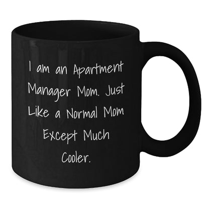 Gifts from Apartment Manager Moms for Graduation Unique Gifts - Funny Apartment Manager Black Coffee Mug - I Am An Apartment Manager Mom Except Much Cooler - Additional