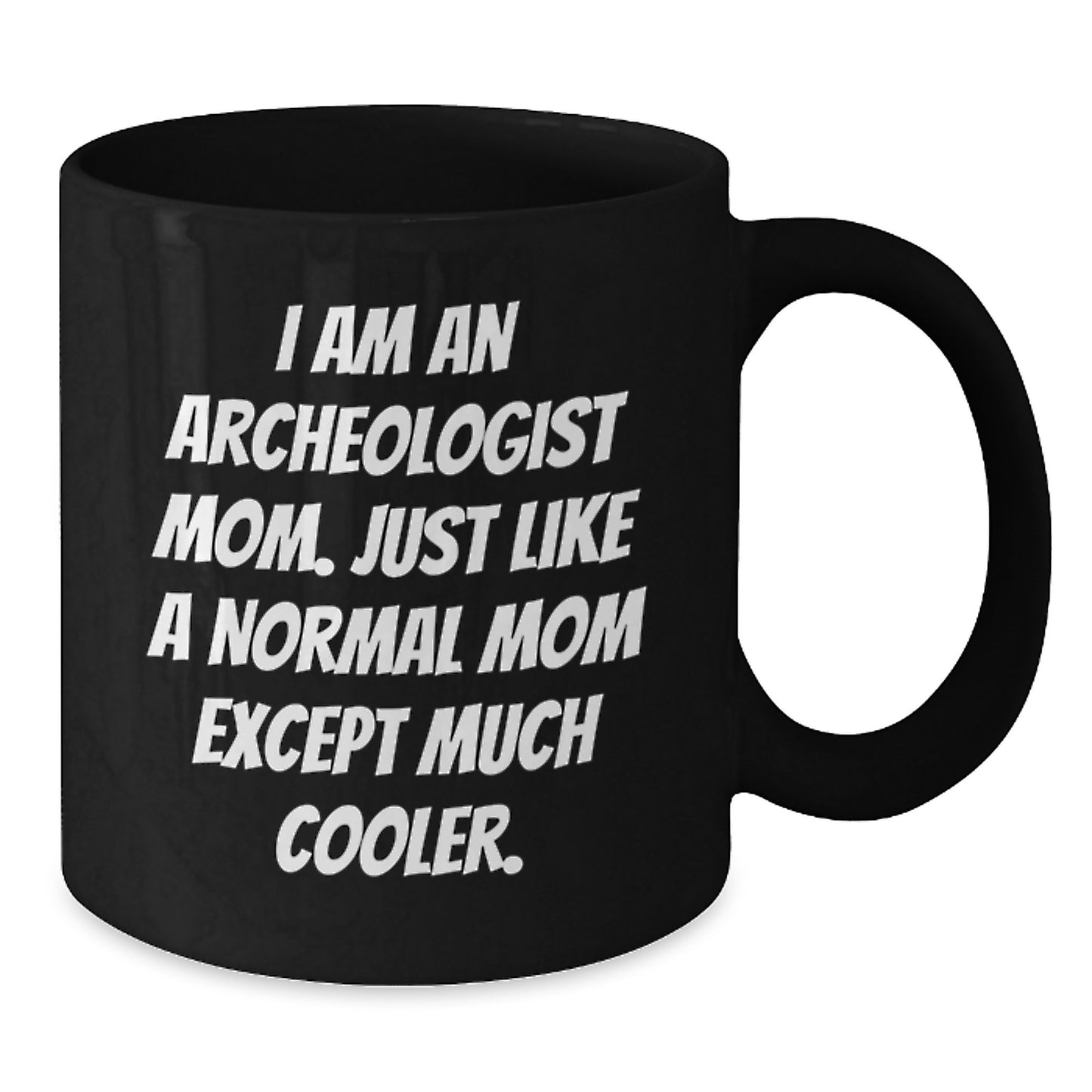 Archeologist Mom Keepsake Black Coffee Mug Birthday Gift for Him - Additional