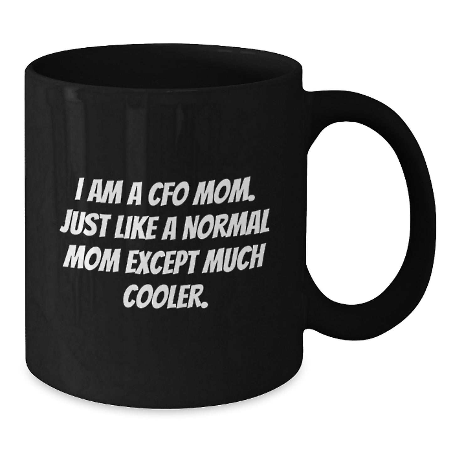 Cfo Mom Keepsake Premium Black Coffee Mug for Him Birthday Gift - Additional