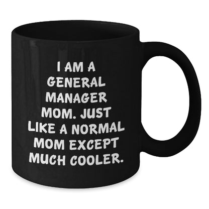 Funny General Manager Mom Gifts from Family for Her Unique Black Coffee Mug Graduation - Additional