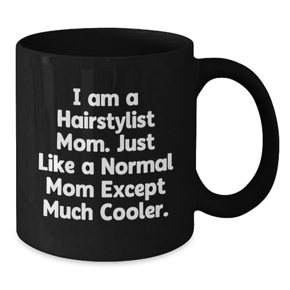 Funny Hairstylist Gifts for Graduation, Black Coffee Mug, Inspirational Quote from Mom, Gifts from Family - Additional
