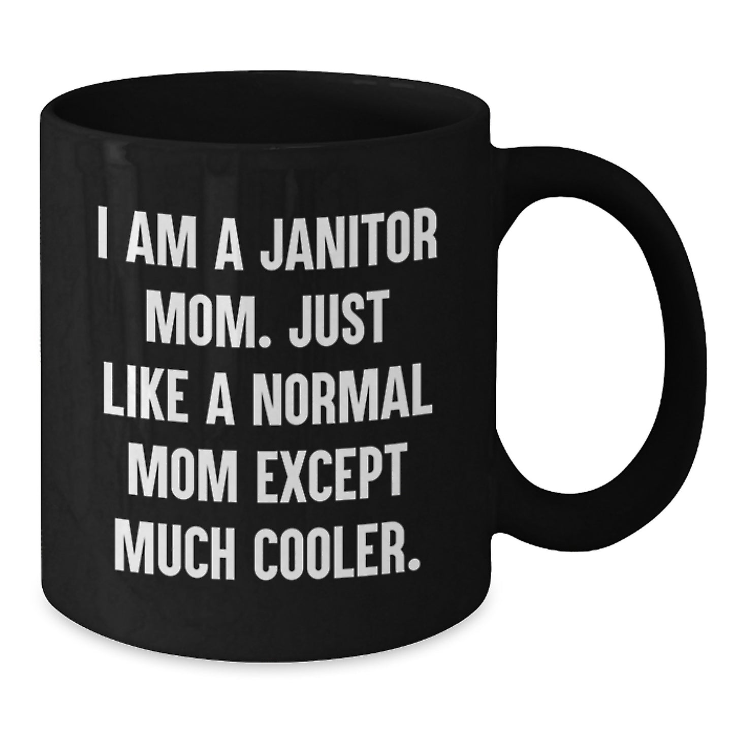 Janitor Mom Funny Quote Black Coffee Mugs Gifts for Janitor Friends from Family - Additional