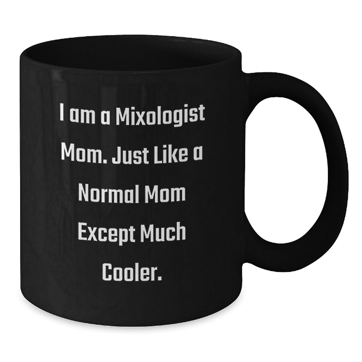 Gifts from Mom for the Mixologist Son or Daughter, Funny Mixologist Mom Black Coffee Mug for Graduation, Unique Black Coffee Mug for the Coffee Lover Mom - Additional