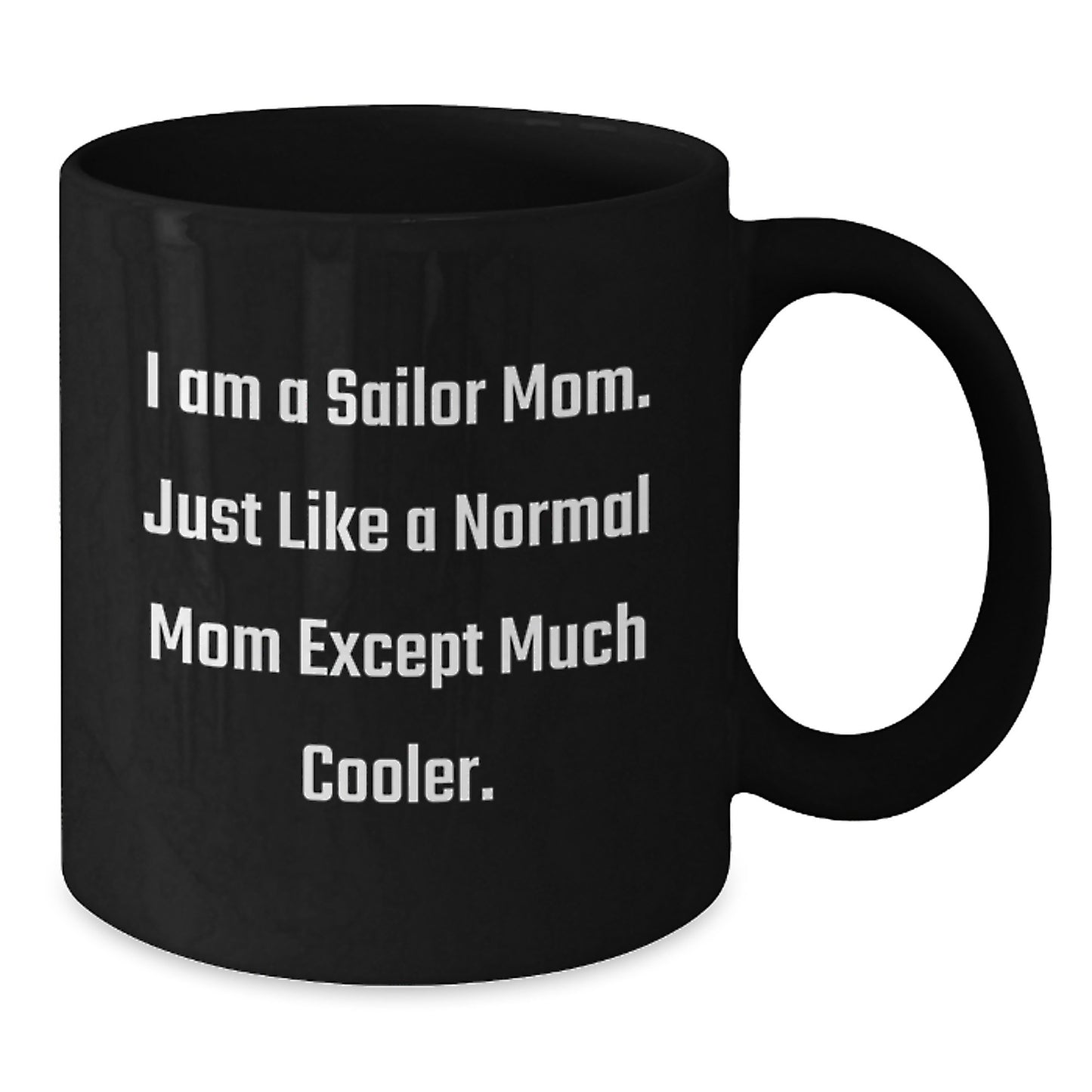 Sailor Mom Keepsake Ceramic Black Coffee Mug for Him Birthday Gift - Additional