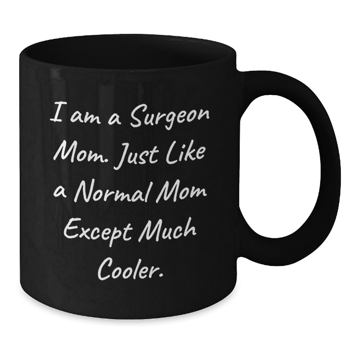 Surgeon Mom Gift A Lighthearted Keepsake for Her, A Cool Mom Mug - Additional