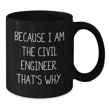 Civil Engineer Gifts Funny Quote Black Coffee Mugs, Inspirational For Civil Engineer Graduation Unique Gifts From Men To Civil Engineer Friends - Additional