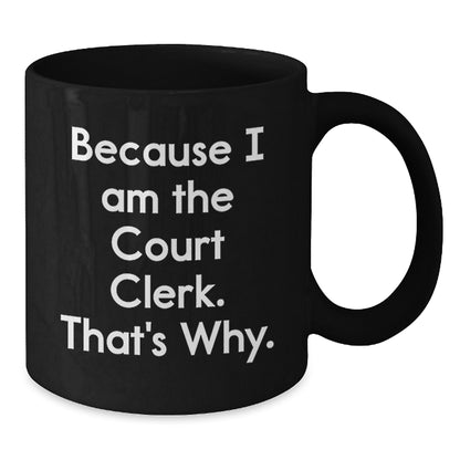 Court Clerk Keepsake Ceramic Black Coffee Mug 11oz for Him Birthday Gift - Additional