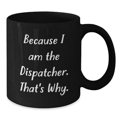 Birthday Gift for Her Dispatcher Black Coffee Mug Present - Additional