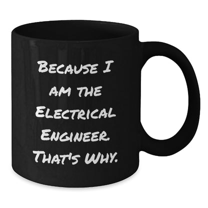 Electrical Engineer Gift for Him - A Witty Keepsake Mug - Additional