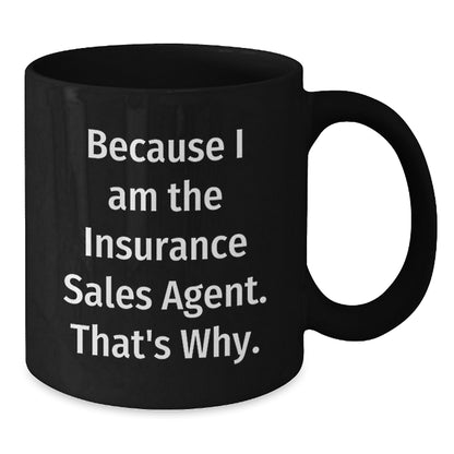 Insurance Sales Agent Keepsake Mug Gift for Him - Because I Am The - Additional