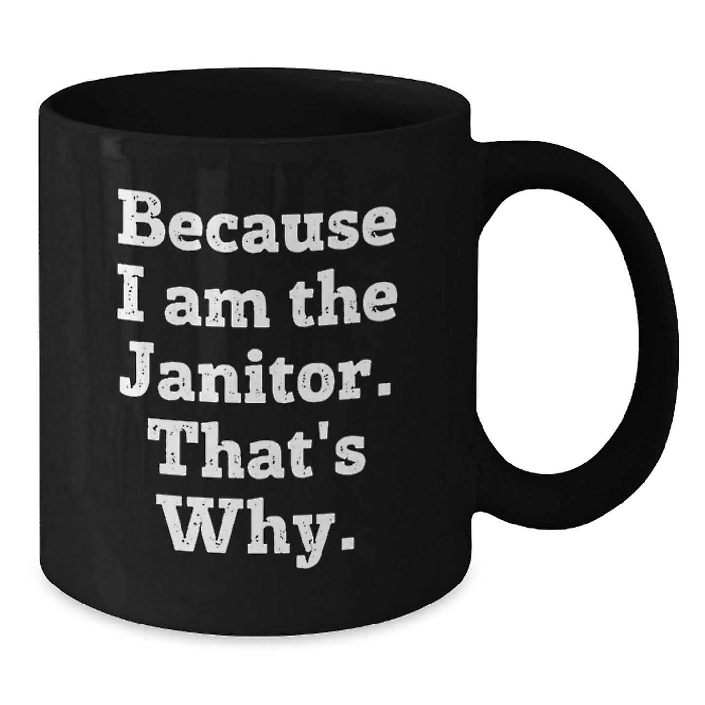 Bold Janitor Black Coffee Mug Novelty Birthday Gift for Friends - Additional