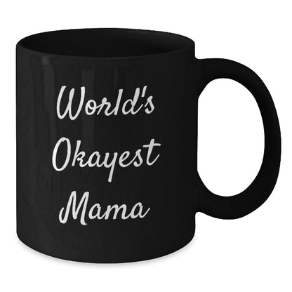 Novelty World's Okayest Mama Black Coffee Mug for Grandma Birthday Gift - Additional
