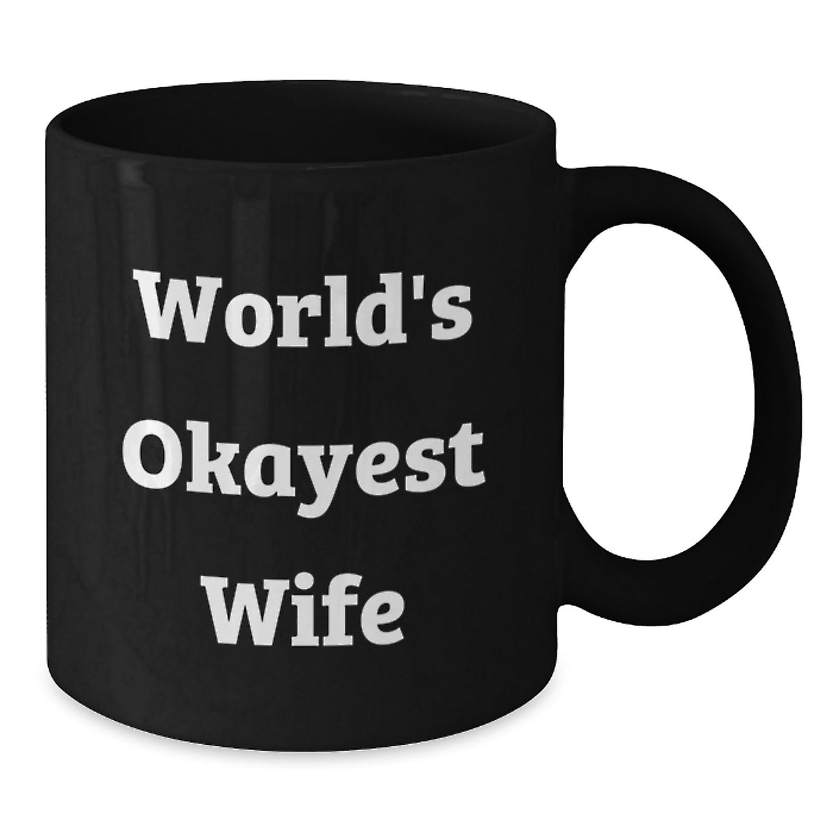 Wife Gift World's Okayest Wife Humorous Keepsake Coffee Mug for Her - Additional