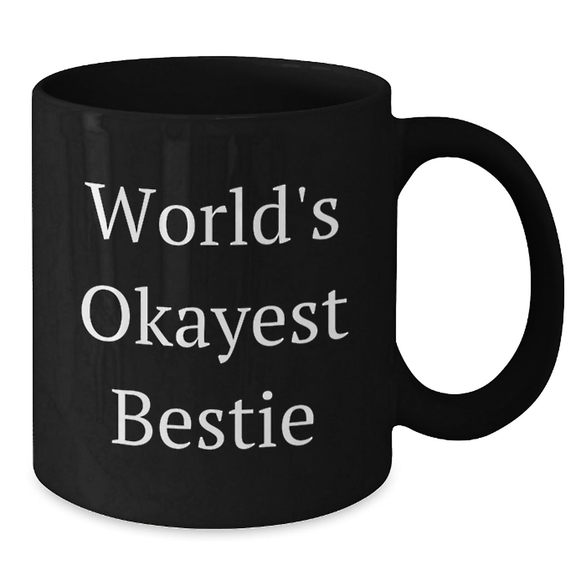 Bestie Gift Humorous Mug for Her - World's Okayest Bestie Keepsake - Additional
