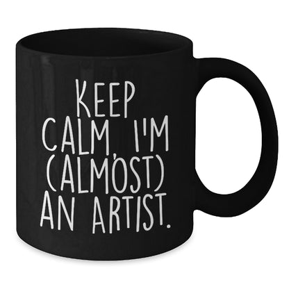 Christmas Gift for Her - Keep Calm, I'm (Almost) An Artist Present Mug - Additional