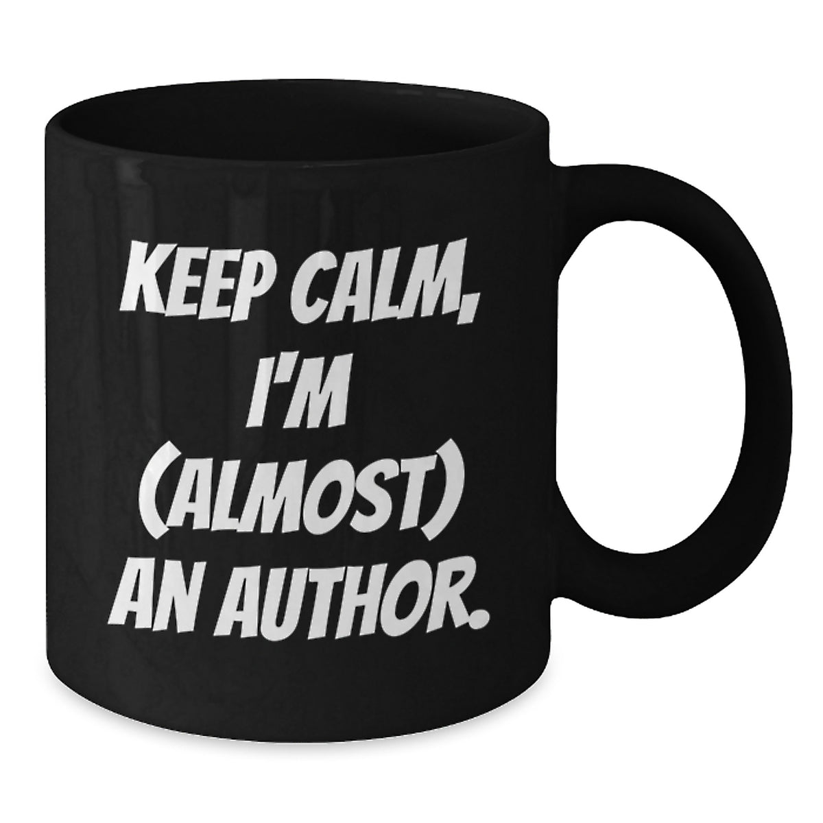 Author Keepsake Gift for Him - Keep Calm, I'm (Almost) An Author Mug - Additional