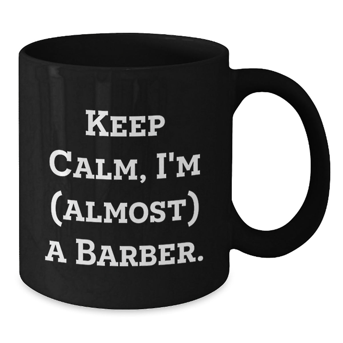 Barber Gift for Him - Keep Calm Barber Quote Keepsake Coffee Mug - Additional