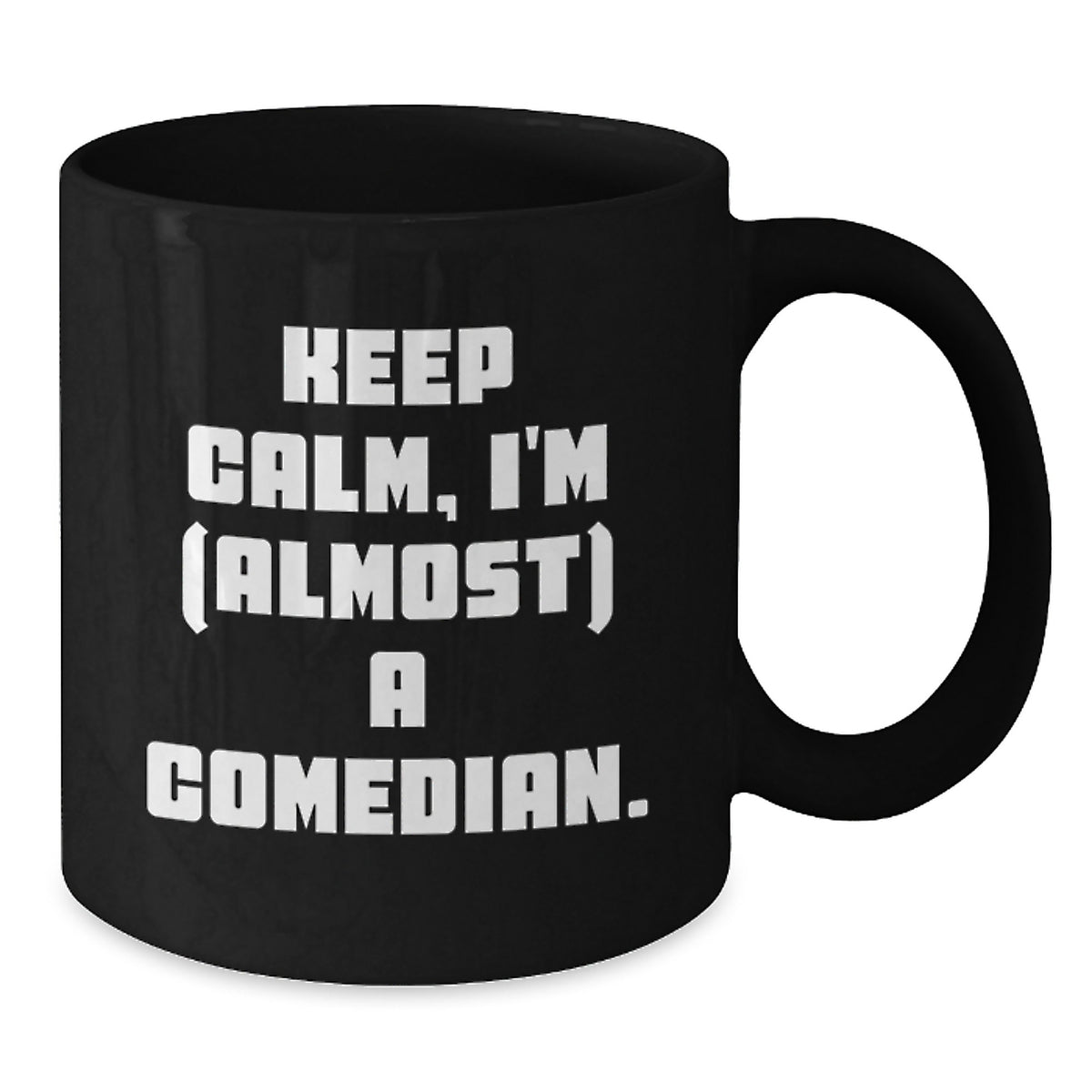 Comedian Coffee Mug Gift Idea Keep Calm, I'm (Almost) A Comedian - Additional