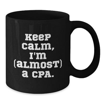 Christmas Gift For Her Keep Calm, I'm (Almost) A Cpa Coffee Mug Present - Additional