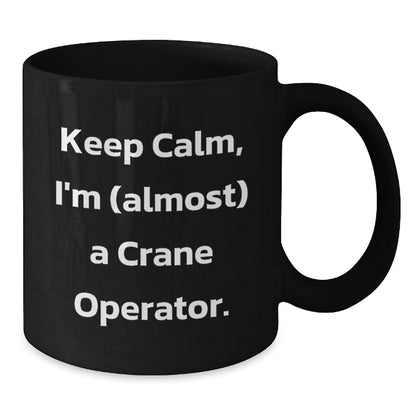Crane Operator Gift for Him - Keep Calm Keepsake Coffee Mug - Additional