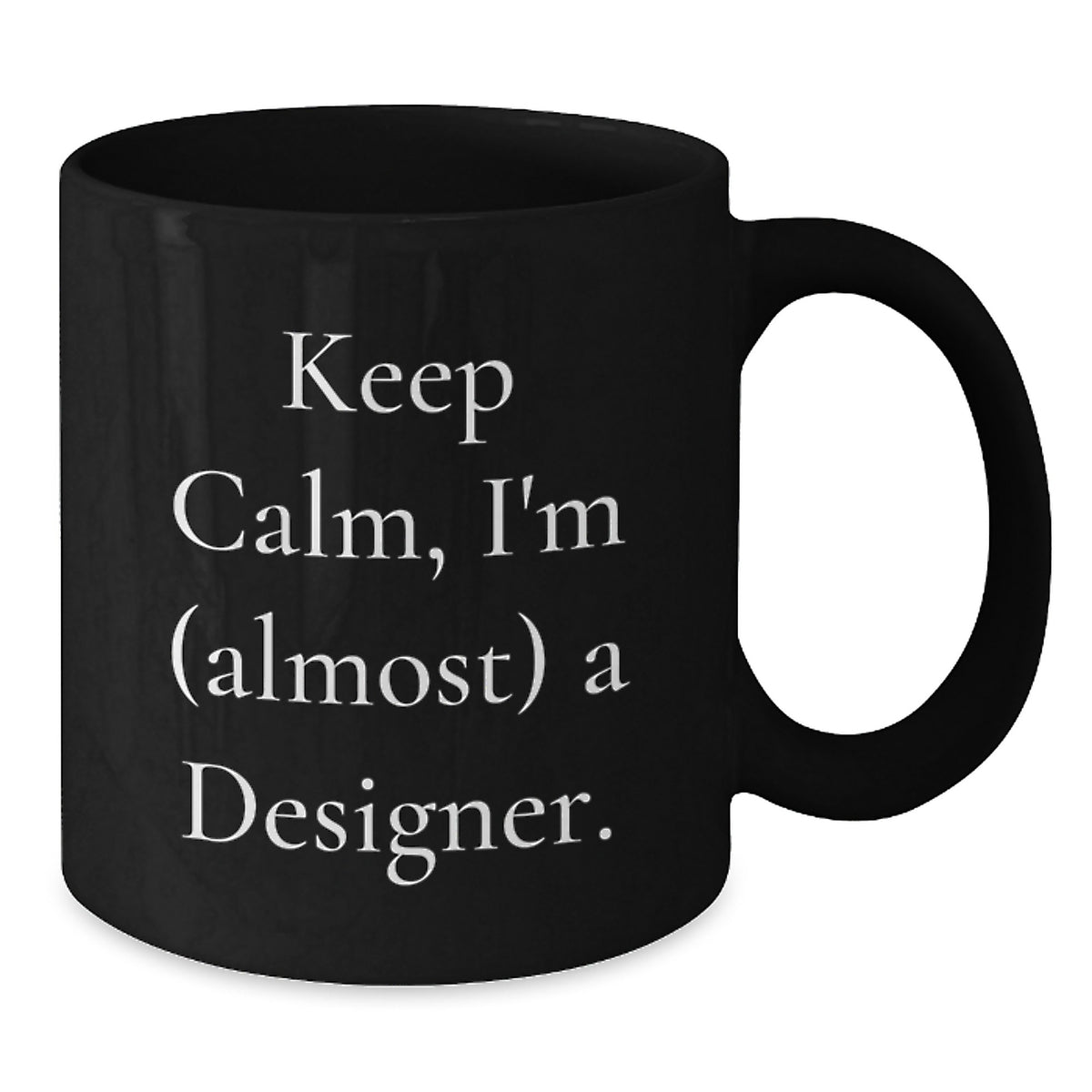 Christmas Gift for Her - Keep Calm, I'm (Almost) A Designer Present - Additional