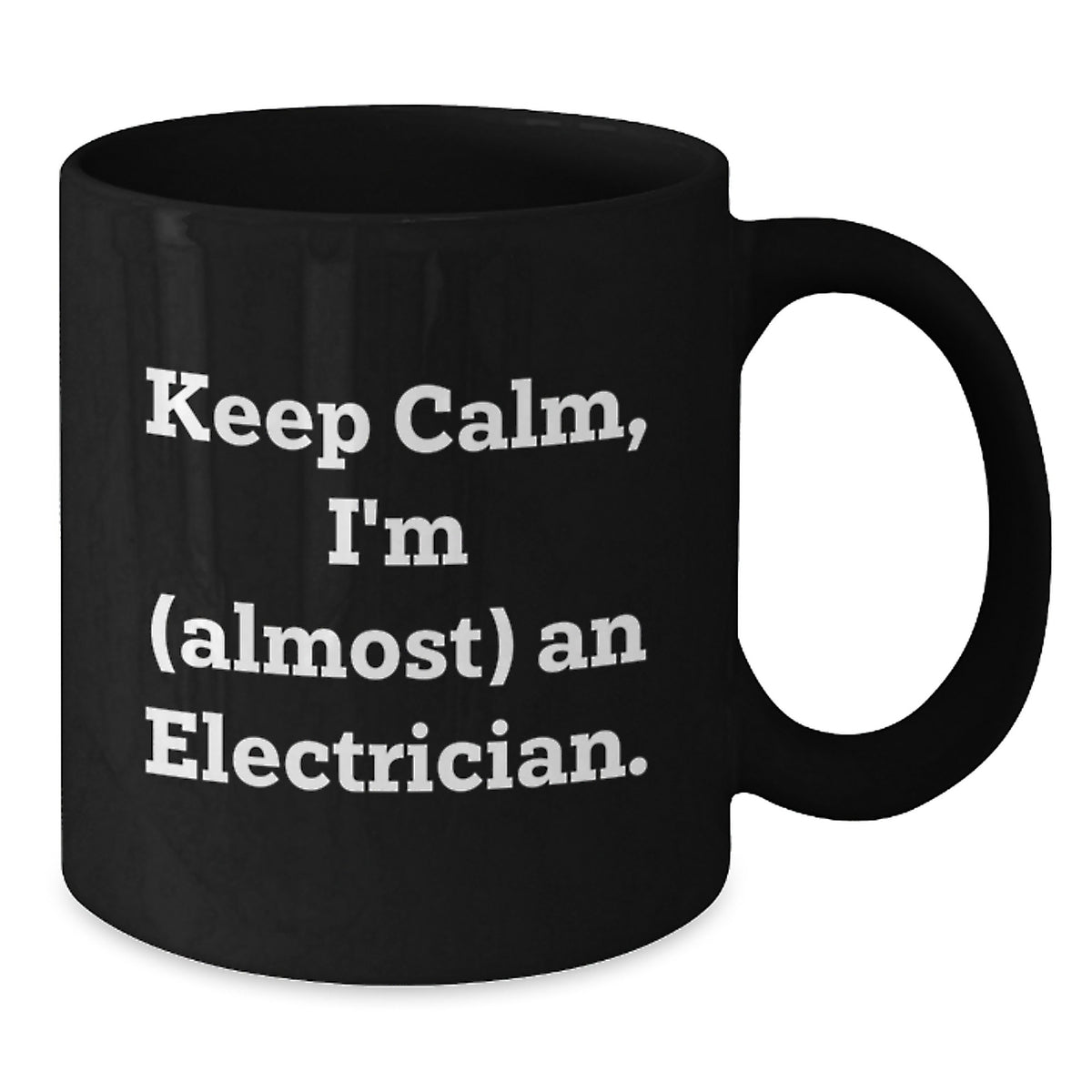 Christmas Gift for Her - Keep Calm, Almost An Electrician Present - Additional