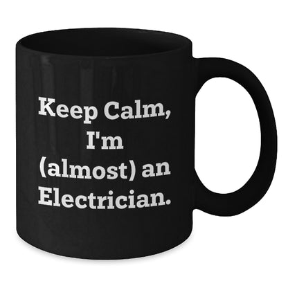 Christmas Gift for Her - Keep Calm, Almost An Electrician Present - Additional