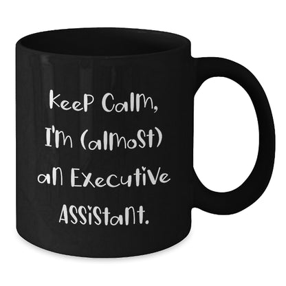 Christmas Gift for Her Keep Calm, I'm (Almost) An Executive Assistant - Additional