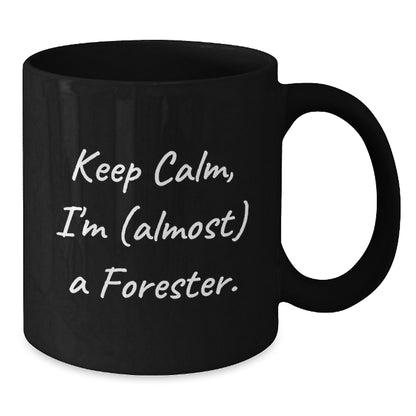 Forester Gift for Him Keep Calm, I'm (Almost) A Forester Keepsake Mug - Additional