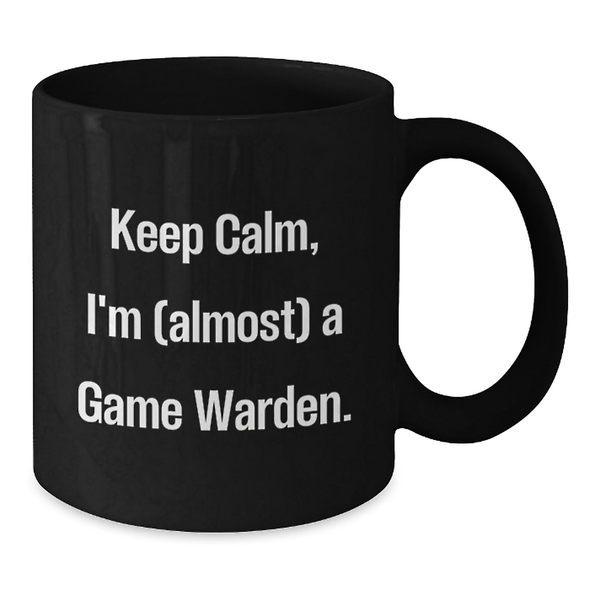 Game Warden Gift For Him - Keep Calm Keepsake Coffee Mug - Additional