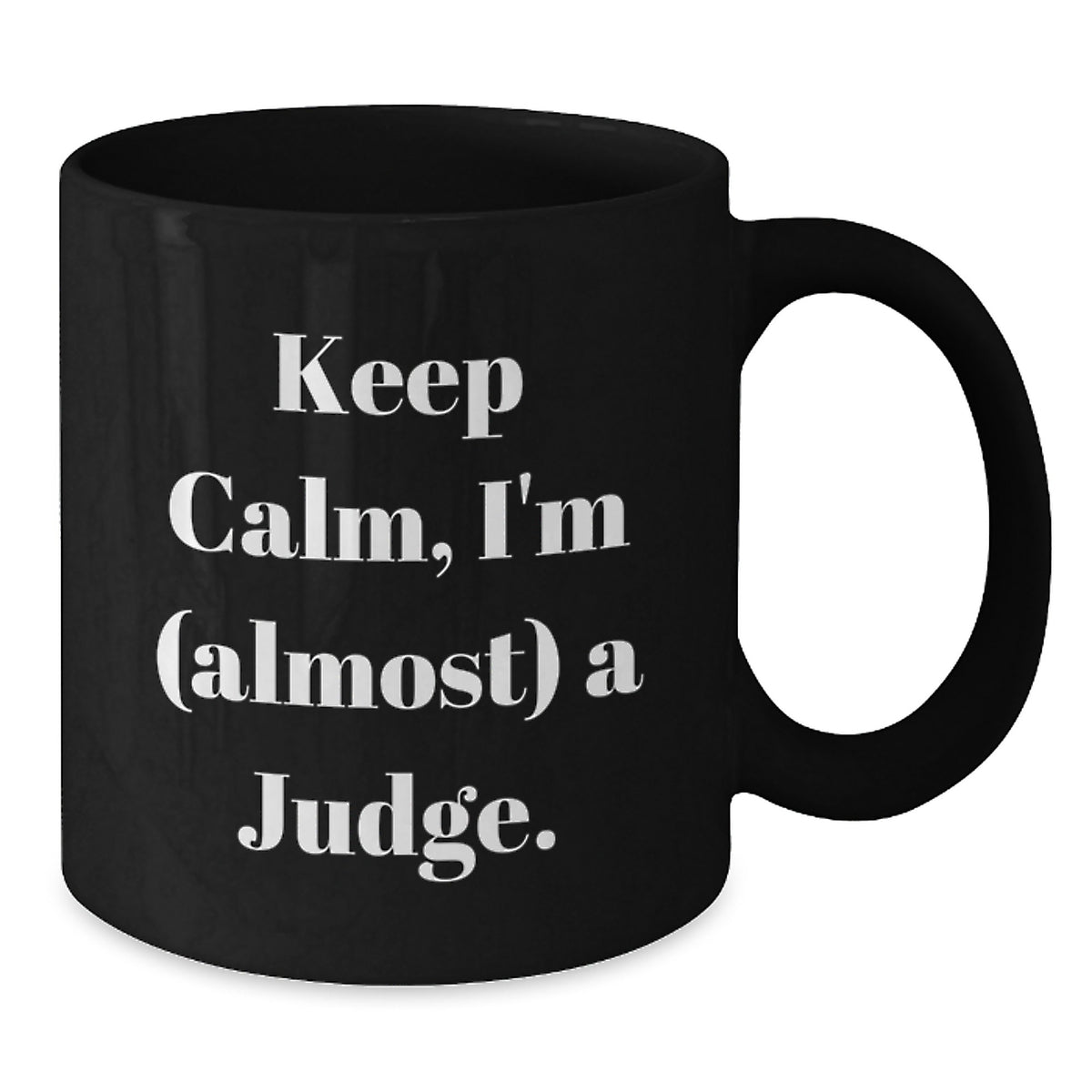 Judge Gift for Him Keep Calm, I'm (Almost) A Judge Keepsake Mug - Additional