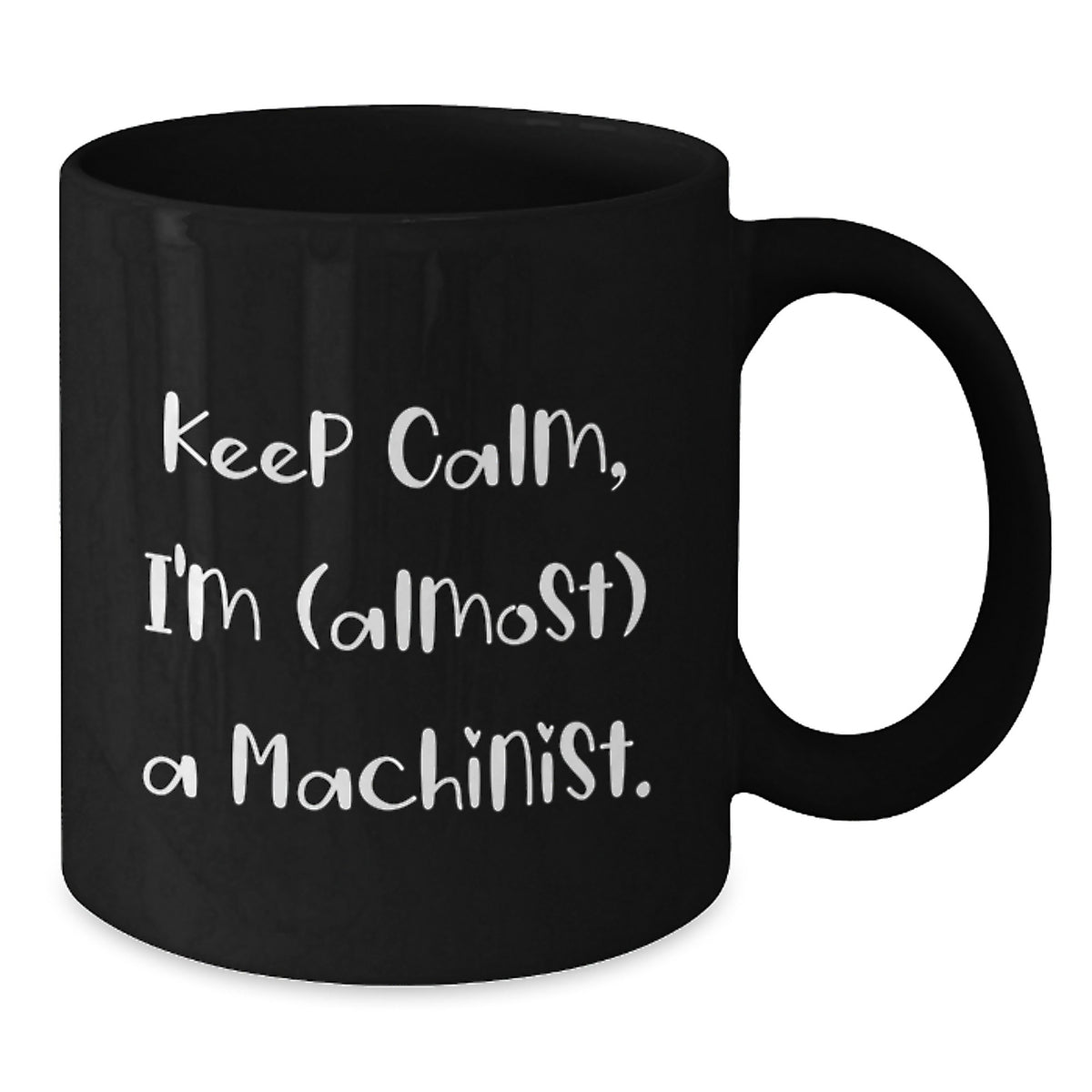 Machinist Gift for Him Keep Calm Keepsake Coffee Mug - Additional