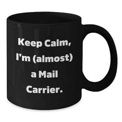 Mail Carrier Gift for Him - A Keepsake Quote Mug, Lighthearted Sentiment - Additional