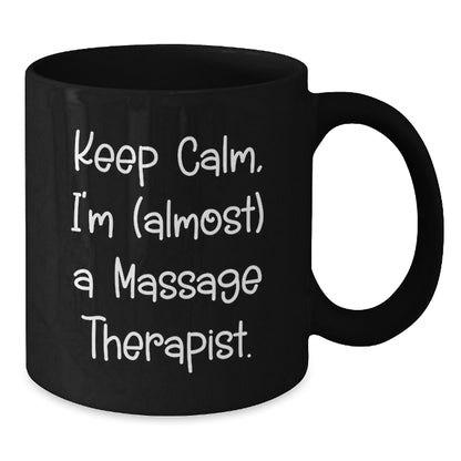 Christmas Gift for Her Keep Calm, I'm (Almost) A Massage Therapist Mug - Additional
