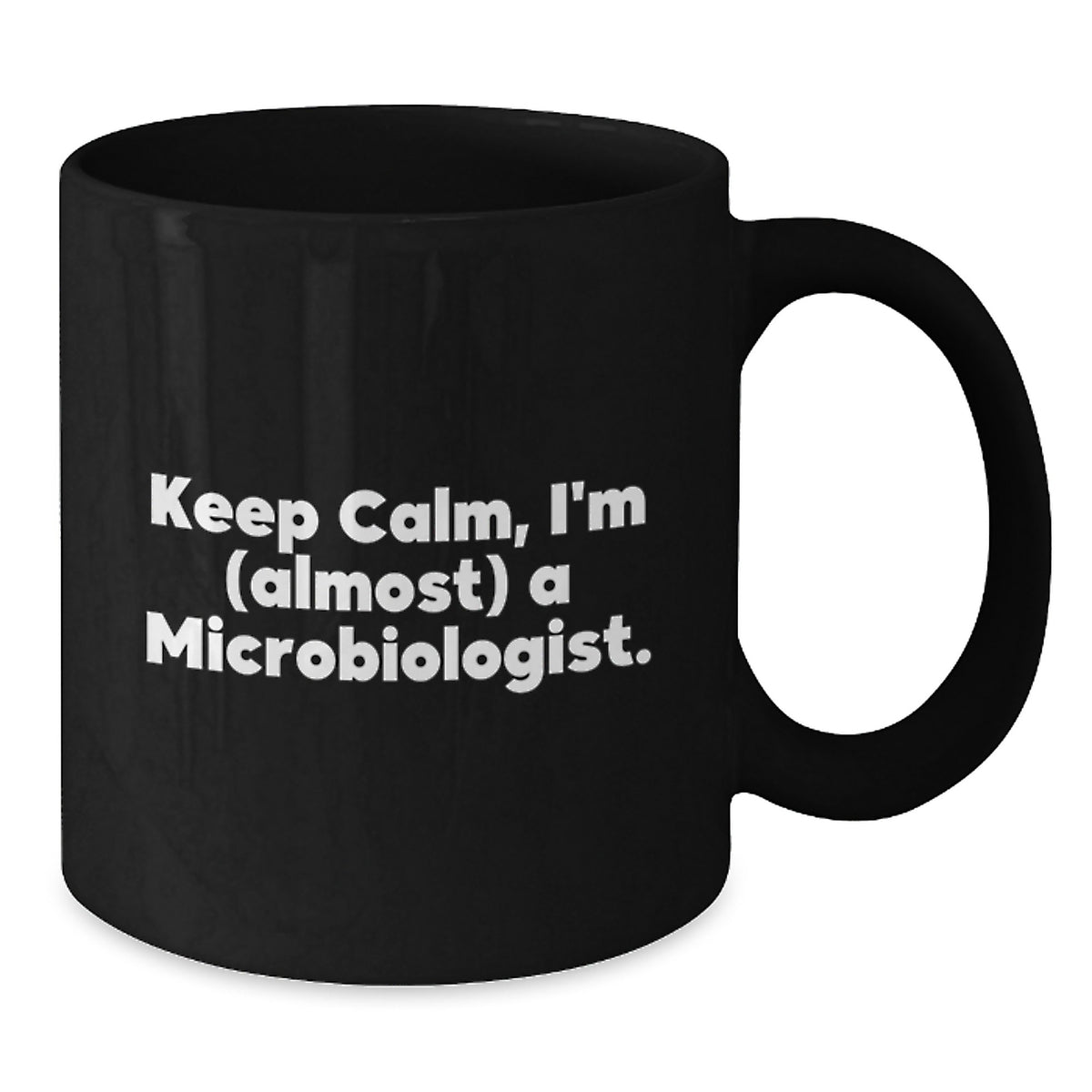 Microbiologist Gift for Him Keep Calm, I'm (Almost) A Microbiologist - Additional